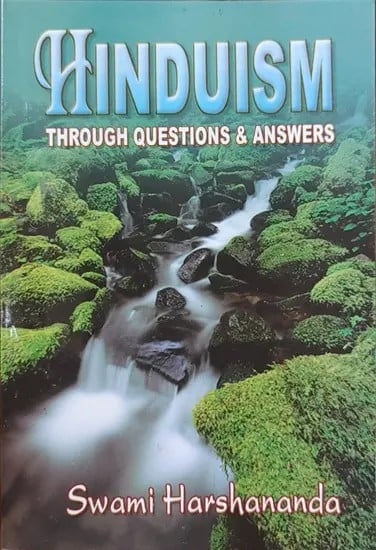 Hinduism Through Questions & Answers