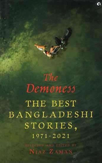 The Demoness- The Best Bangladeshi Stories, 1971-2021