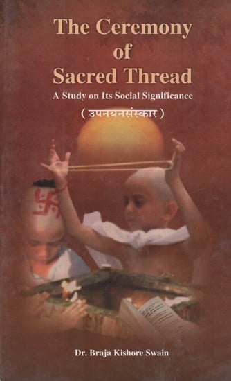 The Ceremony Of Sacred Thread- A Study On Its Social Significance (An Old and Rare Book)