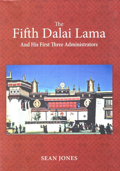 The Fifth Dalai Lama and his First Three Administrators