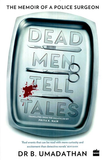 Dead Men Tell Tales- The Memoir of a Police Surgeon