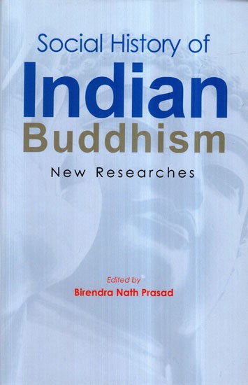 Social History of Indian Buddhism- New Researches