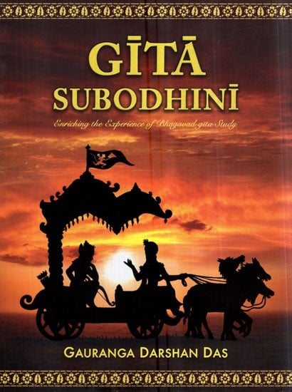 Gita Subodhini- Enriching The Experience of Bhagavad - Gita Study