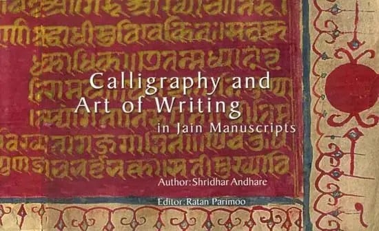 Calligraphy and Art of Writing (In Jain Manuscripts)