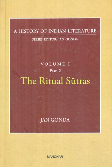 The Ritual Sutras (A History Of Indian Literature, Volume -1, Fasc-2)