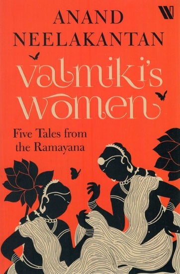 Valmiki's Women- Five Tales From The Ramayana