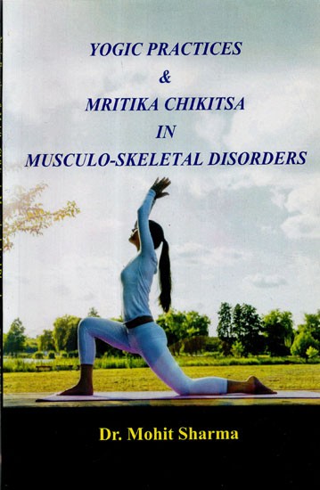 Yogic Practices and Mritika Chikitsa in Musculo-Skeletal Disorders