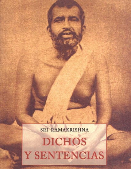 Sri Ramakrishna_ Dichos Y Sentencias (Spanish)