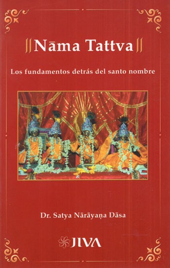 Nama Tattva- Los Fundamentos Detras Del Santo Nombre (Spanish)