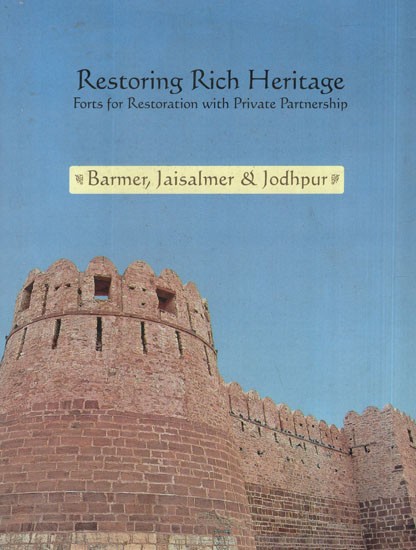 Restoring Rich Heritage- Forts for Restoration with Private Partnership (Barmer, Jaisalmer and Jodhpur)