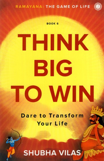 Think Big To Win- Dare to Transfrom Your Life (Ramayana The Game of Life)