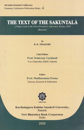 The Text of the Sakuntala : A Paper Read at the First Oriental Conference, Poona, 1919 (Reprint)