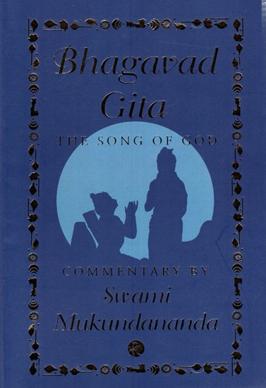 Bhagavad Gita : The Songs of God