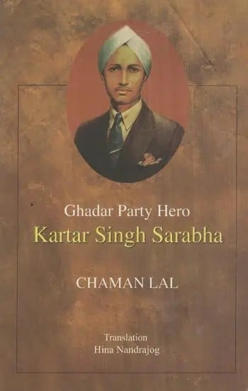 Ghadar Party Hero : Kartar Singh Sarabha