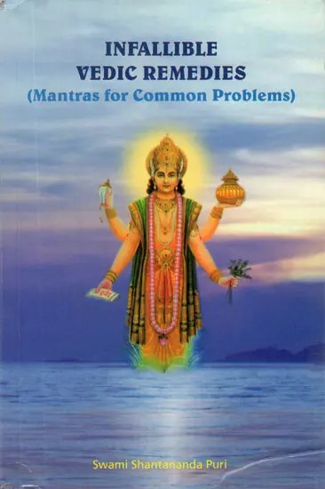 Infallible Vedic Remedies (Mantras For Common Problems)