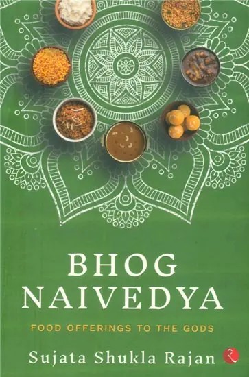 Bhog Naivedya- Food Offerings to the Gods