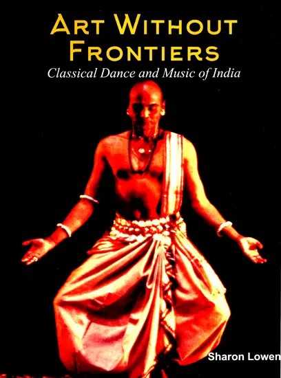 Art Without Frontiers - Classical Dance and Music of India