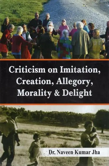 Criticism on Imitation, Creation, Allegory, Morality & Delight