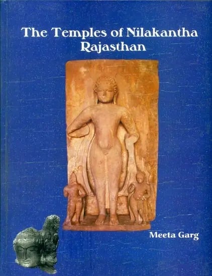 The Temples of Nilakantha Rajasthan- A Critical Study