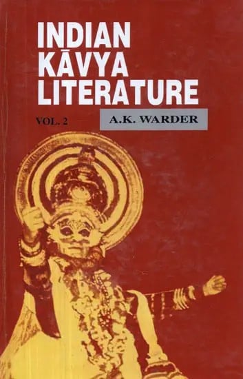 Indian Kavya Literature : Origins and Formation of the Classical Kavya (Vol-2)