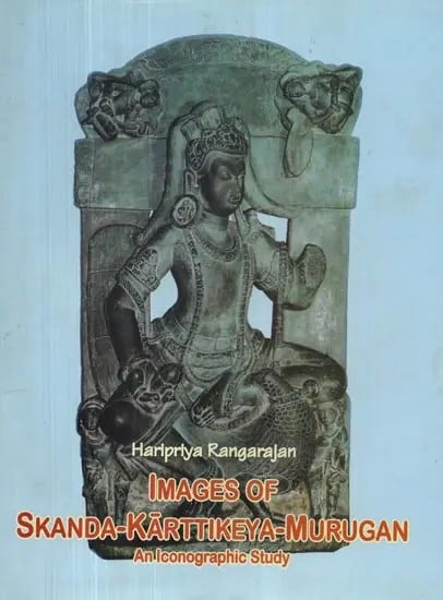 Images of Skanda-Karttikeya-Murugan : An Iconographic Study