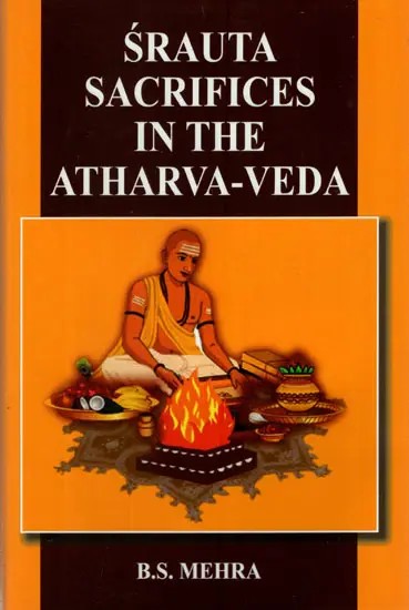 Srauta Sacrifices in The Atharva -Veda