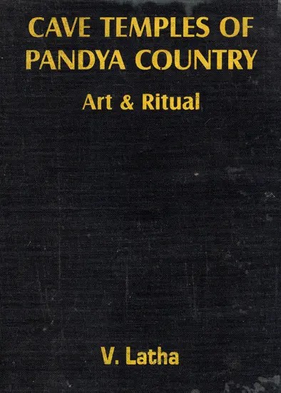 Cave Temples of Pandya Country - Art and Ritual (With Special Reference to Putukkottai Region)