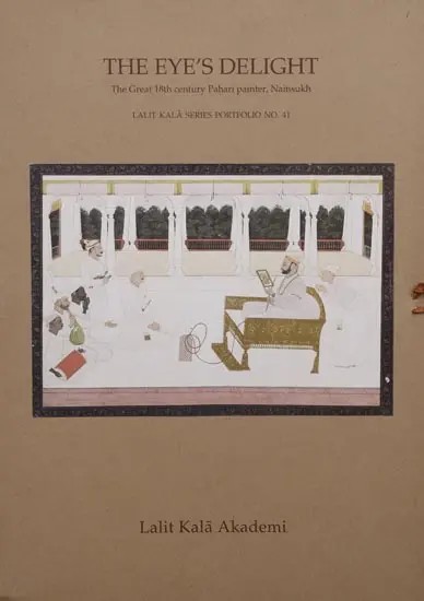 The Eye's Delight: The Great 18th Century Pahari Painter, Nainsukh (Lalit Kala Series Portfolio No. 41)