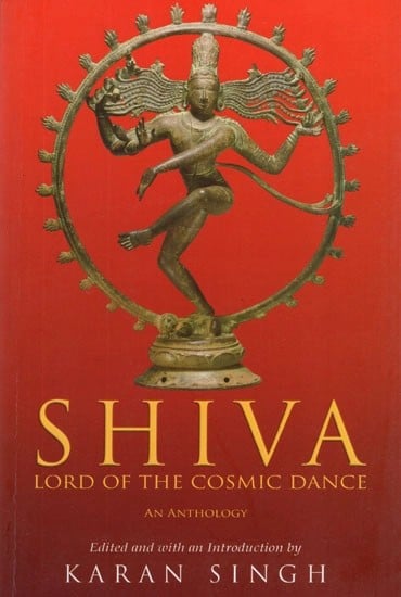 Shiva- Lord of The Cosmic Dance (An Anthology)