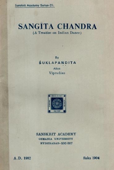 Sangita Chandra (A Treatise on Indian Dance) By Suklapandita Alias Vipradasa ( An Old and Rare Book)