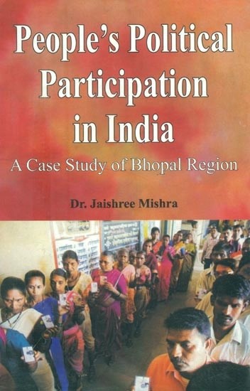 People's Political Participation in India- A Case Study of Bhopal Region