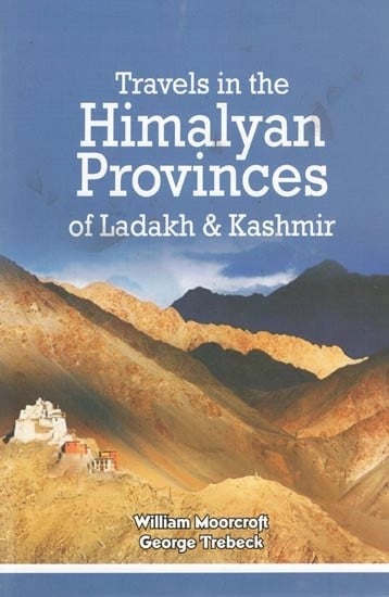 Travels in the Himalyan Provinces of Ladakh & Kashmir