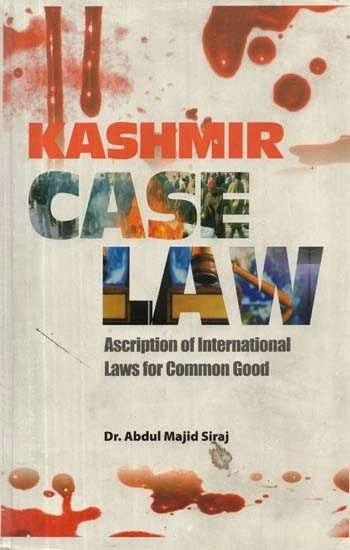 Kashmir Case Law: Ascription of International Laws for Common Good