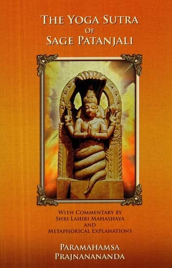 The Yoga Sutra of Sage Patanjali with Commentary by Shri Lahiri Mahashya and Metaphorical Explanations