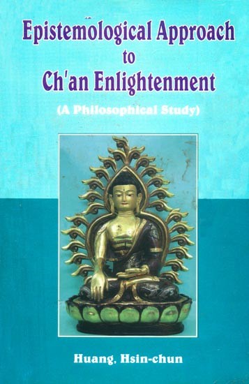 Epistemological  Approach to Ch''an Enlightenment- A Philosophical Study