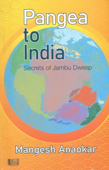 Pangea to India- Secrets of Jambu Dweep