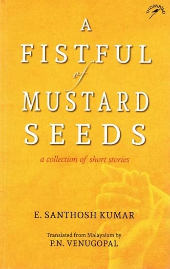 A Fistful of Mustard Seeds (A Collection of Short Stories)