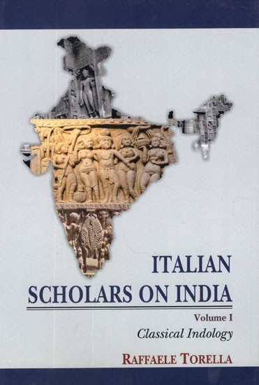 Italian Scholars on India- Classical Indology (Vol- I)