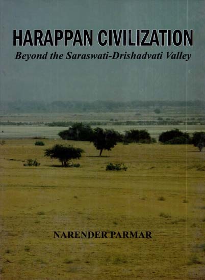 Harappan Civilization- Beyond the Saraswati-Drishadvati Valley