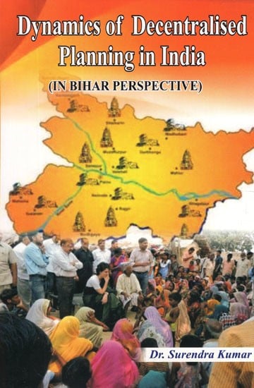 Dynamics of Decentralised Planning in India (In Bihar Perspective)