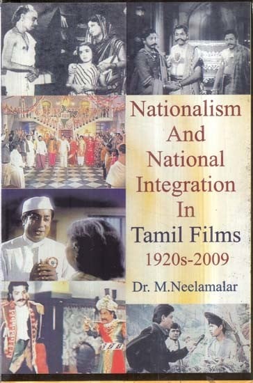 Nationalism and National Integration in Tamil Films 1920s-2009