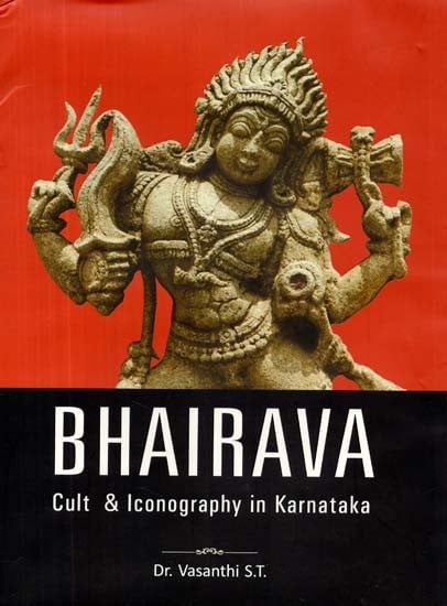 Bhairava: Cult & Iconography in Karnataka