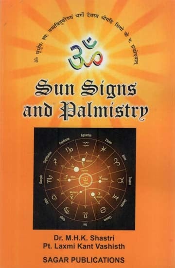 Sun Signs and Palmistry (Astro-Palmistry Based on Sun Signs)