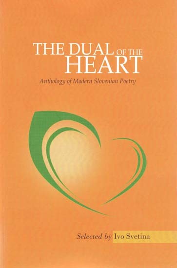 The Dual of The Heart (Anthology of Modern Slovenian Poetry)