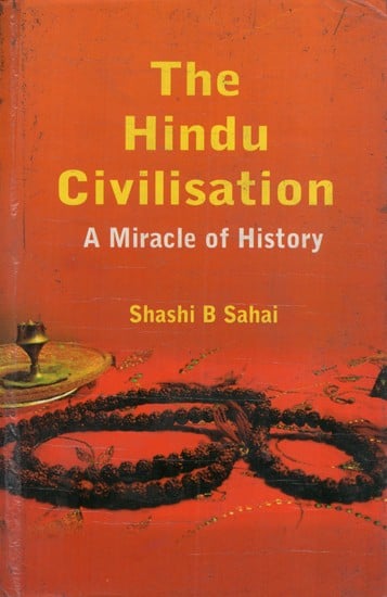 The Hindu Civilisation: A Miracle of History