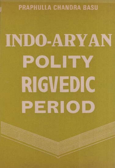 Indo-Aryan Polity-Rigvedic Period (An Old and Rare Book)