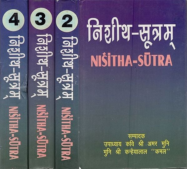 निशीथ-सूत्रम्: Nisitha- Sutra with Bhashya by Sthavir Pungava Shri Visahgani Mahattar and Vishesh Churni By Acharya Pravar Shri Jindas Mahattar (Set of 4 Volumes)