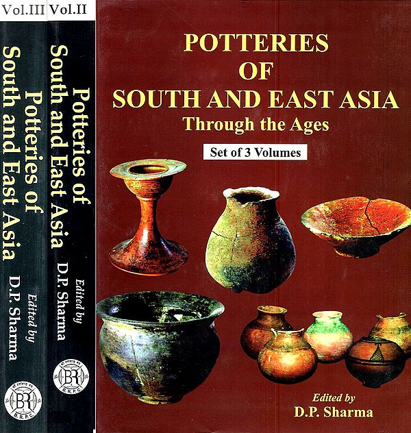 Potteries of South And East Asia: Through the Ages (Set 3 Volumes)