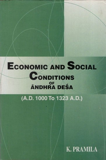 Economic and Social Conditions of Andhra Desa (A.D. 1000 to 1323 A. D.)