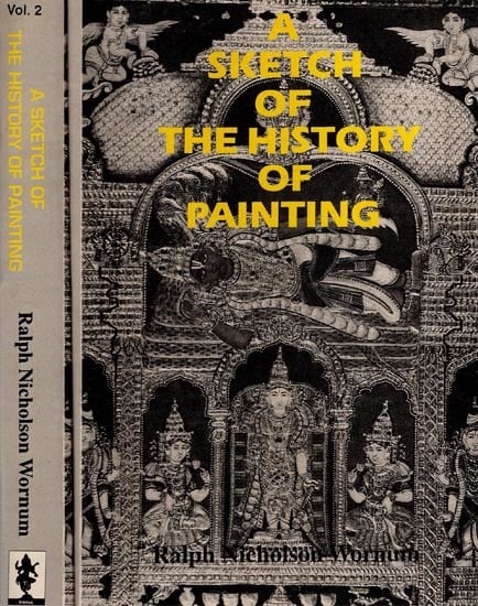 A Sketch of the History of Painiting- Set of 2 Volumes (An Old and Rare Book)